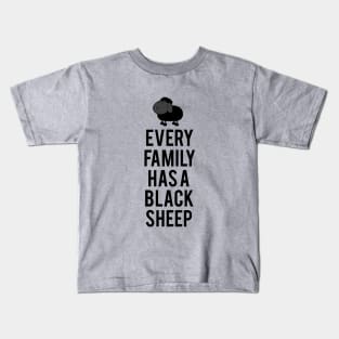 Every family has a black sheep Kids T-Shirt